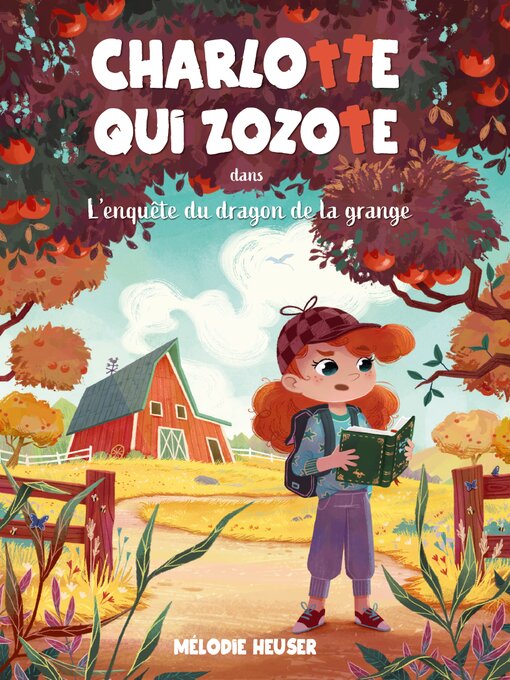 Title details for Charlotte qui zozote dans l'enquête du dragon de la grange by Mélodie Heuser - Available